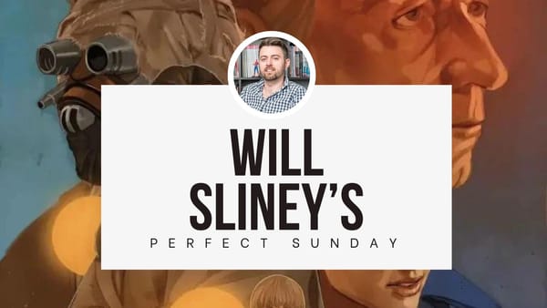 A perfect Sunday with...Will Sliney
