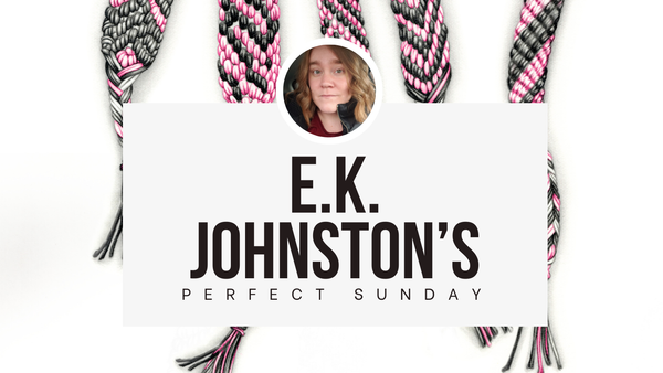 A perfect Sunday with...E.K. Johnston