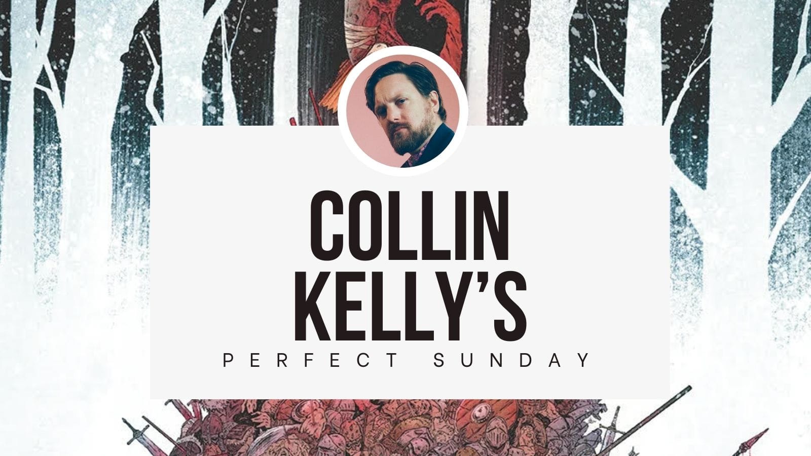 A perfect Sunday with...Collin Kelly