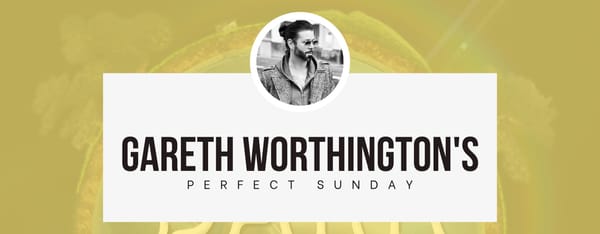 A perfect Sunday with... Gareth Worthington