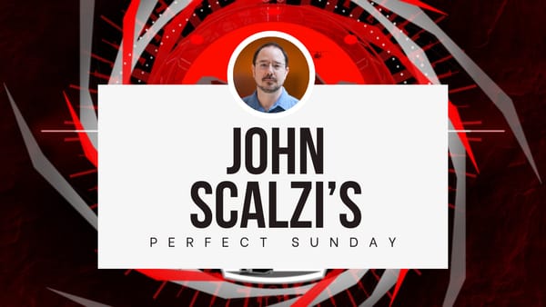A perfect Sunday with... John Scalzi