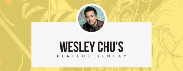 A perfect Sunday with... Wesley Chu