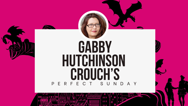 A perfect Sunday with...Gabby Hutchinson Crouch