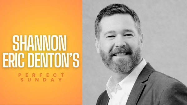 A perfect Sunday with... Shannon Eric Denton