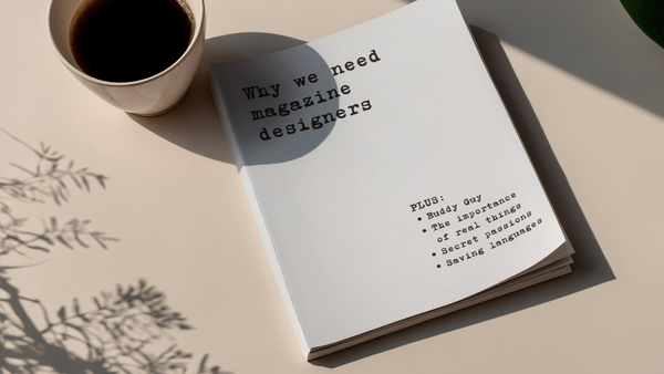 Five things for Friday #4: Magazine design, not-so-dead languages and the love of fountain pens